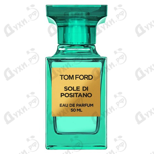 Sole di Positano Tom Ford — парфюм для женщин и мужчин Sole di Positano Tom Ford — парфюм для женщин и мужчин