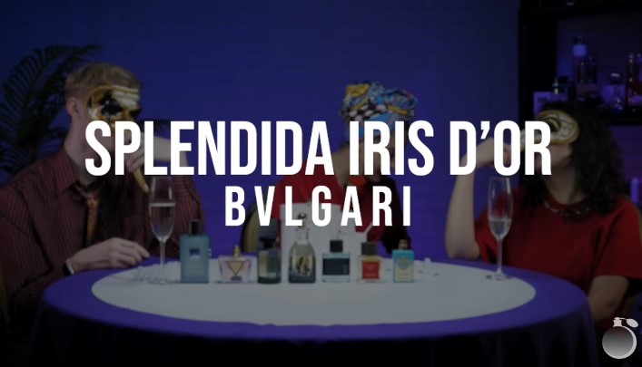 Обзор на аромат Bvlgari Splendida Iris D‘or