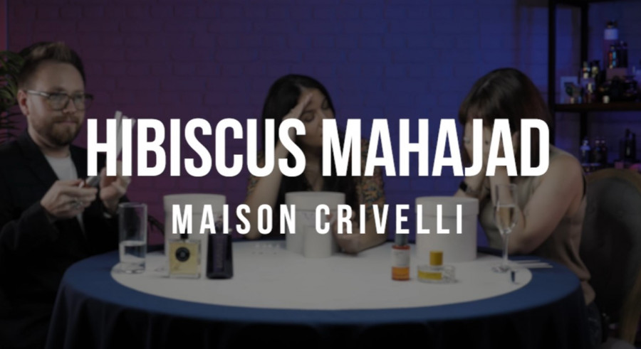 Обзор на аромат Maison Crivelli Hibiscus Mahajad