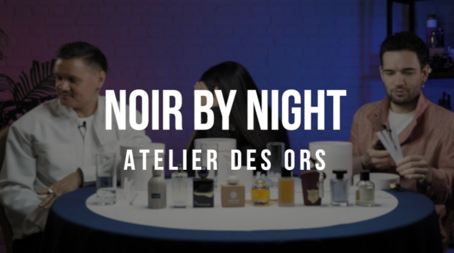 Обзор на аромат Atelier des Ors Noir By Night