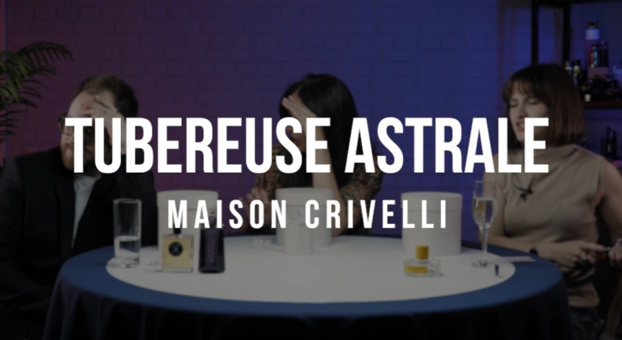 Обзор на аромат Maison Crivelli Tubereuse Astrale