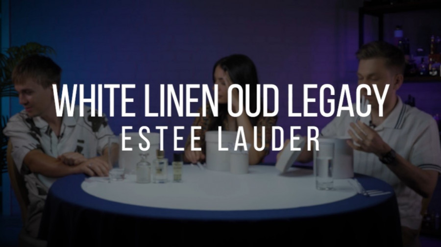 Обзор на аромат Estee Lauder White Linen Oud Legacy