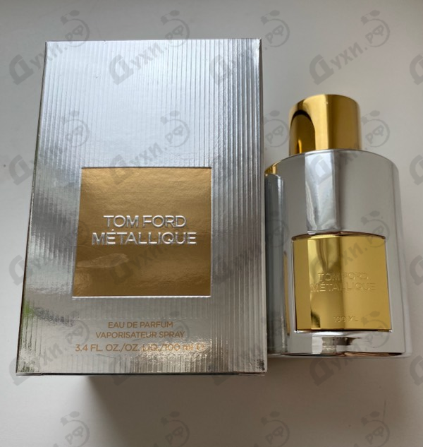 Парфюмерия Metallique от Tom Ford