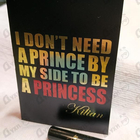 Духи I Don't Need A Prince By My Side To Be A Princess от Kilian