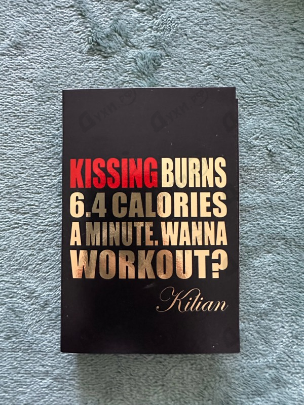Духи Kissing Burns 6.4 Calories An Minute. Wanna Work Out? от Kilian