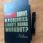 Духи Kissing Burns 6.4 Calories An Minute. Wanna Work Out? от Kilian