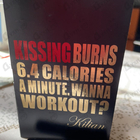 Духи Kissing Burns 6.4 Calories An Minute. Wanna Work Out? от Kilian