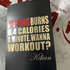 Духи Kissing Burns 6.4 Calories An Minute. Wanna Work Out? от Kilian