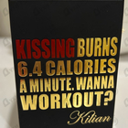 Парфюм Kilian Kissing Burns 6.4 Calories An Minute. Wanna Work Out?