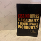 Парфюм Kilian Kissing Burns 6.4 Calories An Minute. Wanna Work Out?