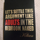 Духи Let's Settle This Argument Like Adults, In The Bedroom, Naked от Kilian