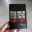 Отзыв Kilian I Never Make The Same Mistake Twice, Unless They're Crazy Hot