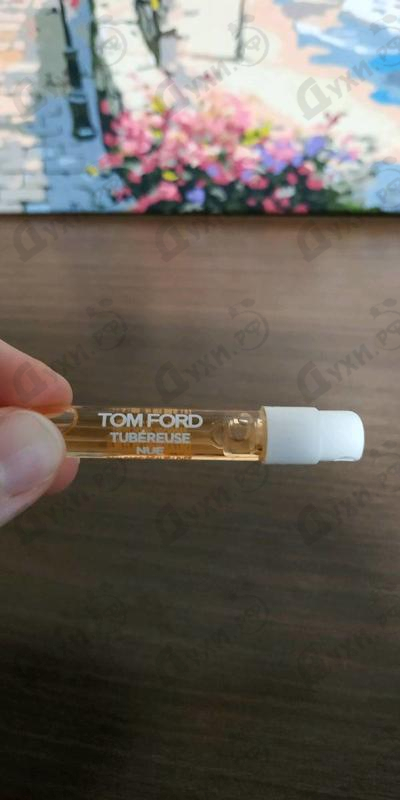 Отзывы Tom Ford Tubereuse Nue Парфюмерия Tubereuse Nue от Tom Ford