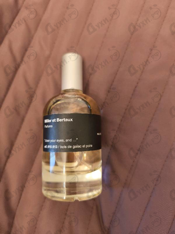 Отзывы Miller Et Bertaux Close Your Eyes, And... /Bois De Gaiac Et Poire