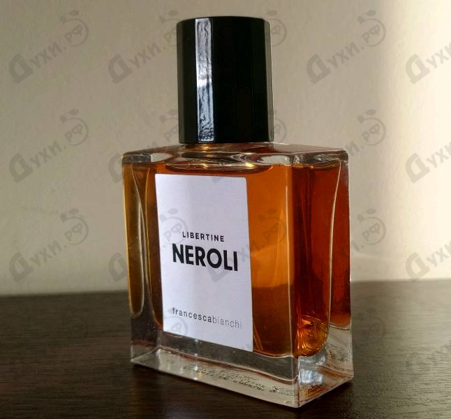 Парфюмерия Libertine Neroli от Francesca Bianchi